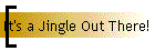 It's a Jingle Out There